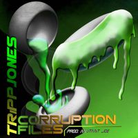 TrippJones - Corruption Files