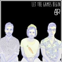 AJR - Let the Games Begin