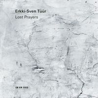 Harry Traksmann - Erkki-Sven Tüür: Lost Prayers