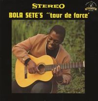Bola Sete - Tour de force