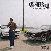 Joey Fatts - G Way