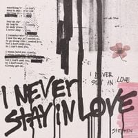 Stephen - I Never Stay In Love