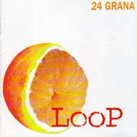 24 Grana - Loop