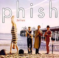 Phish - Julius