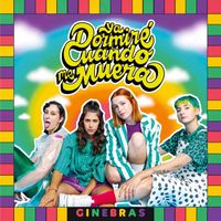 Ginebras - Ya dormir&eacute; cuando me muera