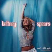 Britney Spears - Oops!...I Did It Again (Remixes And B-Sides)