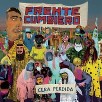 Frente Cumbiero - Cera Perdida