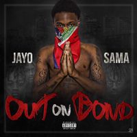 JayO Sama - Out On Bond
