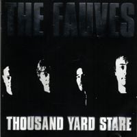 The Fauves - Thousand Yard Stare