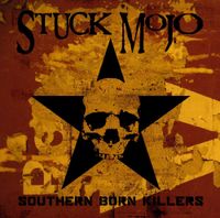 Stuck Mojo - Southern Born Killers