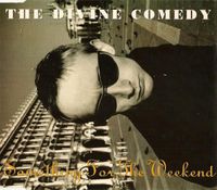 The Divine Comedy - Something for the Weekend