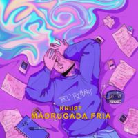 Knust & CMK - Madrugada Fria