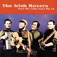 The Irish Rovers - Years May Come, Years May Go