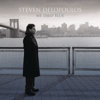 Steven Delopoulos - Me Died Blue