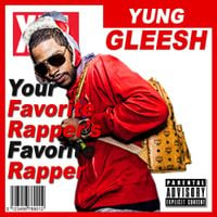Yung Gleesh - Your Favorite Rapper's Favorite Rapper