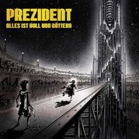 Prezident - Alles Ist Voll Von G&ouml;ttern