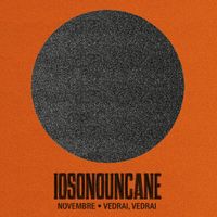 Iosonouncane - Novembre / Vedrai, vedrai