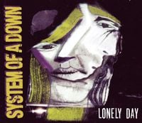 System of a Down - Vicinity of Obscenity / Lonely Day