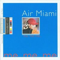 Air Miami - Me, Me, Me