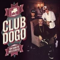 Club Dogo - Non siamo pi&ugrave; quelli di Mi Fist