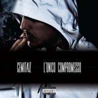 Gemitaiz - L&rsquo;unico compromesso