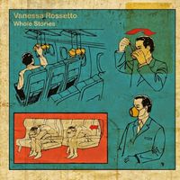Vanessa Rossetto - Whole Stories