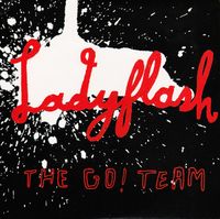 The Go! Team - Ladyflash