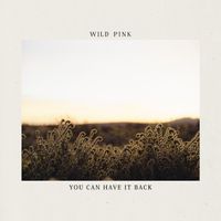 Wild Pink - You Can Have It Back