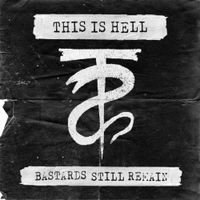 This Is Hell - Bastards Still Remain