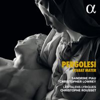 Les Talens Lyriques / Christophe Rousset / Sandrine Piau / Christopher Lowrey - Pergolesi: Stabat Mater