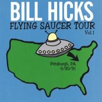 Bill Hicks - Flying Saucer Tour Vol. 1