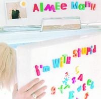 Aimee Mann - I'm With Stupid