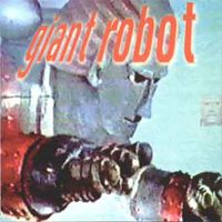 Giant Robot - Giant Robot