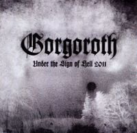 Gorgoroth - Under the Sign of Hell 2011