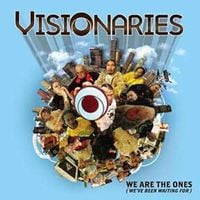 Visionaries - We Are The Ones (We've Been Waiting For)
