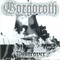 Gorgoroth - Destroyer, or About How to Philosophize with the Hammer