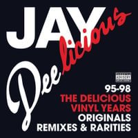 J Dilla - Jay Deelicious: The Delicious Vinyl Years 95-98