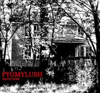 Pygmylush - Mount Hope