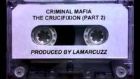 Criminal Mafia - The Crucifixion (Part 2)