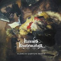 Kaunis Kuolematon - El&auml;m&auml; ei tarvitse minua