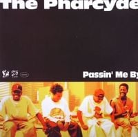 The Pharcyde - Passin' Me By