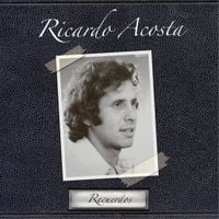 Ricardo Acosta - Recuerdos
