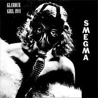 Smegma - Glamour Girl 1941