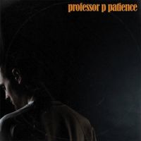 Professor P - Patience