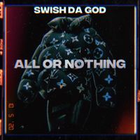 Swish Da God - All or Nothing (Demo)