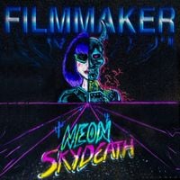 Filmmaker - Neon Skydeath