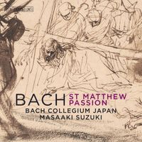 Bach Collegium Japan / Masaaki Suzuki - Bach: St Matthew Passion