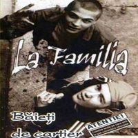 La Familia - Băieți De Cartier