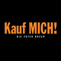 Die Toten Hosen - Kauf MICH!