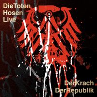Die Toten Hosen - Der Krach der Republik